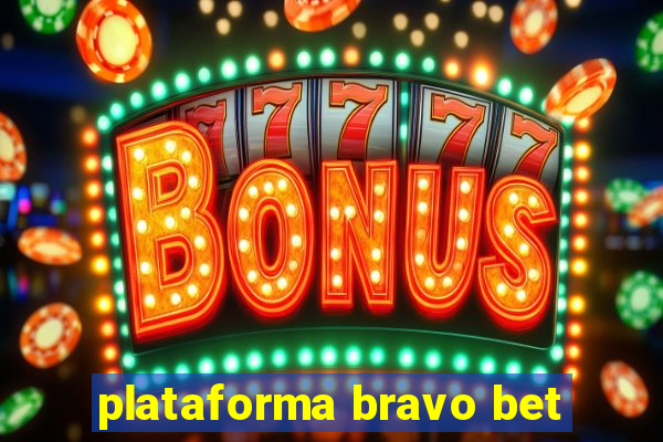 plataforma bravo bet